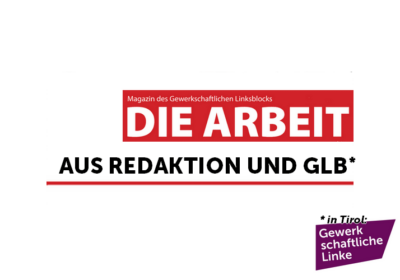 Aus der Redaktion des GLB-Magazins „DIE ARBEIT“